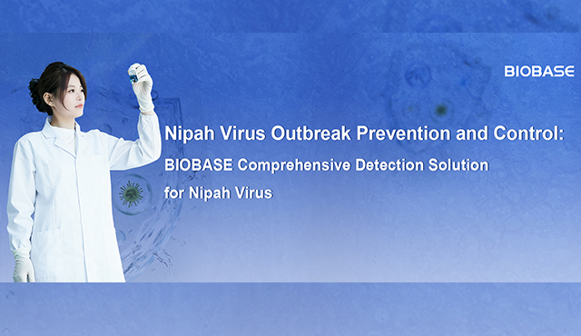 Nipah Virus Outbreak Prevention and Control: BIOBASE Comprehensive Detection Solution for Nipah Virus