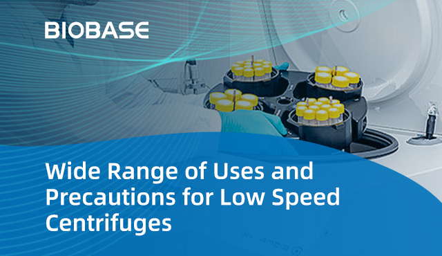 Wide Range of Uses and Precautions for Low Speed Centrifuges