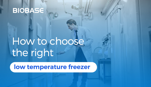 How to choose the right low temperature freezer