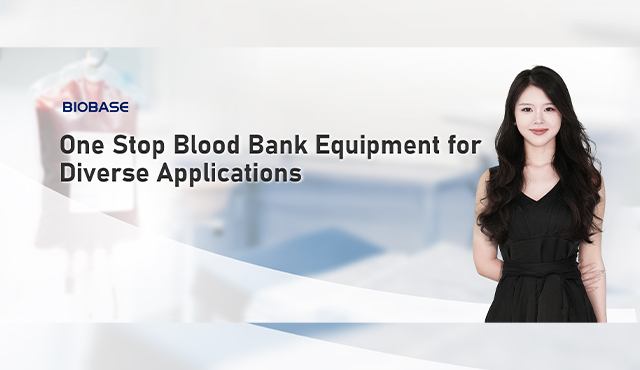 One Stop Blood Bank Equipment for Diverse Applications